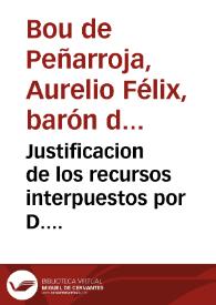 Justificacion de los recursos interpuestos por D. Aurelio Bou Penarroja, Baron de Senixa, y por Don Joseph Ignacio Faus Bou Penarroja su sobrino, de el laudo, o sentencia arbitral pronunciado por los Arbitros nombrados por las Partes en favor de Doña Manuela Ebrì y Alreus, viuda de Don Lorenzo Penarroja, D. Francisco Guerau, y Don Thomàs Gueraru Dean de esta Metropolitana Iglesia, &c. | Biblioteca Virtual Miguel de Cervantes