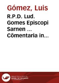 R.P.D. Lud. Gomes Episcopi Sarnen ... Cõmentaria in regulas Cancellariae iudiciales : quae usu quotidiano in Curia & Foro saepe uersantur | Biblioteca Virtual Miguel de Cervantes