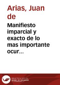 Manifiesto imparcial y exacto de lo mas importante ocurrido en Aranjuez, Madrid y Bayona, desde 17. de Marzo hasta 15. de Mayo de 1808. sobre la caida del Príncipe de la Paz, y sobre el fin de la amistad y alianza de los franceses con los españoles : Escrito en Madrid / [J. A.] | Biblioteca Virtual Miguel de Cervantes