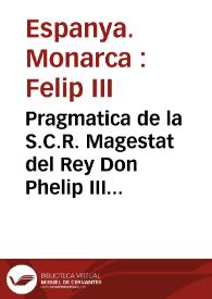 Pragmatica de la S.C.R. Magestat del Rey Don Phelip III, senyor nostre. Pera que los Perayres de Valencia que obren llana, puguen pendre la mitat de la llana a tots los Mercaders y Reuenedors de la present Ciutat y Regne de Valencia | Biblioteca Virtual Miguel de Cervantes