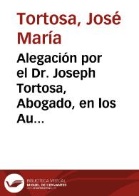 Alegación por el Dr. Joseph Tortosa, Abogado, en los Autos con Joseph Falces, y Manuela Sanchiz consortes, y con sus hijos Fray Joseph, y Fr. Felix Falces, Religiosos de la Merced. Sobre el dominio de tres Casas, y usufruto de una de ellas, que los dichos respectivamente pretenden, en cuya razon se pronunciò Sentencia de Vista à los 11. de Agosto 1742. de la que interpuso suplicacion dicho Dr. Tortosa | Biblioteca Virtual Miguel de Cervantes