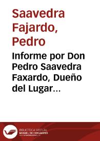 Informe por Don Pedro Saavedra Faxardo, Dueño del Lugar de Albalat de Taronchers, en el recurso introducido por Don Francisco Marabeuff, sobre los procedimientos del Juez de Aguas de Guardamar | Biblioteca Virtual Miguel de Cervantes