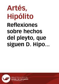 Reflexiones sobre hechos del pleyto, que siguen D. Hipolito Artes, y sus hermanos, con Don Miguel Jofre, y Artes, sobre el pago de dote de Doña Vitoria Artès | Biblioteca Virtual Miguel de Cervantes