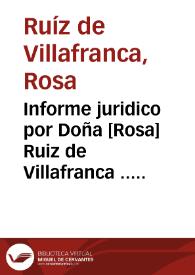 Informe juridico por Doña [Rosa] Ruiz de Villafranca ... en el Pleyto, que en grado de Vista sigue, con Don Francisco Ruyz de Villafranca su hermano, ambos vezinos de la Ciudad de Orihuela, à fin de que se confirme la Sentencia del Alcalde Mayor de la misma, en que manda, que no inquiete à Doña Rosa el citado D. Francisco, en la possession, y aprovechamiento en que està aquella, de los bienes contenidos en la donacion, que à su favor le otorgò el Canonigo D. Joseph Ruyz de Villafranca tambien su hermano | Biblioteca Virtual Miguel de Cervantes