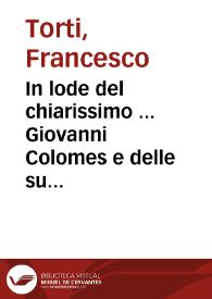 In lode del chiarissimo ... Giovanni Colomes e delle sue tragedie ... Anacreontica / di Francesco Torti ... | Biblioteca Virtual Miguel de Cervantes