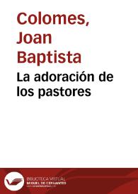 La adoración de los pastores / por D. Juan Bautista Colomés | Biblioteca Virtual Miguel de Cervantes