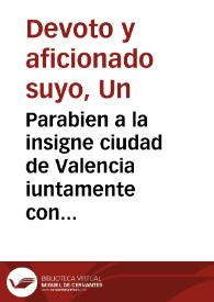 Parabien a la insigne ciudad de Valencia iuntamente con un discurso en digrecion [sic], a honra y gloria de Dios, de la vida, grandezas y alabanças del Angelico padre Mossen Francisco Geronymo Simon presbytero / Hecho por un deuoto y aficionado suyo; Año 1612 | Biblioteca Virtual Miguel de Cervantes