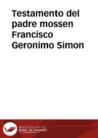 Testamento del padre mossen Francisco Geronimo Simon | Biblioteca Virtual Miguel de Cervantes