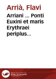 Arriani ... Ponti Euxini et maris Erythraei periplus ...:  Nunc primum e graeco sermone in latinum versus, plurimisque mendis repurgatus: Accesserunt & scholia ... / Io. Gulielmo Stuckio ... authore ... | Biblioteca Virtual Miguel de Cervantes