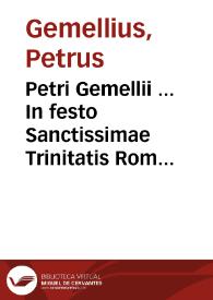 Petri Gemellii ... In festo Sanctissimae Trinitatis Romae habita inter missarum solemnia oratio MDLXXVI coram ... Gregorio XIII ... et ... cardinalibus | Biblioteca Virtual Miguel de Cervantes