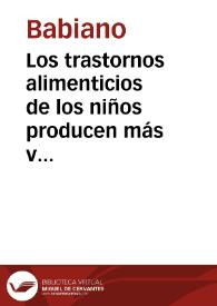 Los trastornos alimenticios de los niños producen más víctimas que la guerra : ¡Llevadlos! a los servicios de Higiene Infantil ... / Babiano | Biblioteca Virtual Miguel de Cervantes