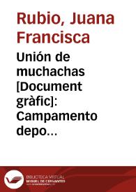 Unión de muchachas : Campamento deportivo / Juana Francisca | Biblioteca Virtual Miguel de Cervantes