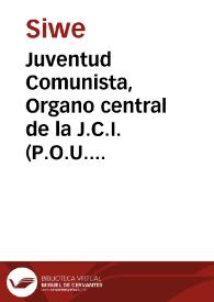 Juventud Comunista, Organo central de la J.C.I. (P.O.U.M.) ¡Hasta la victoria total! : Periódico de la Juventud Trabajadora / siwe | Biblioteca Virtual Miguel de Cervantes