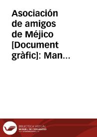 Asociación de amigos de Méjico : Manifiesto ... | Biblioteca Virtual Miguel de Cervantes