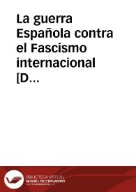 La guerra Española contra el Fascismo internacional : El castellano que perdió a su hijo en Marruecos vió con angustia un día convertida la plaza de su pueblo en zoco marroquí | Biblioteca Virtual Miguel de Cervantes