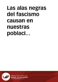 Las alas negras del fascismo causan en nuestras poblaciones y ciudades abiertas, miles de víctimas entre mujeres, niños y ancianos : SIA con abnegado cariño, procura mitigar tanto dolor, dándoles cobijo y amparo / Taller Cartelistas CNT AIT | Biblioteca Virtual Miguel de Cervantes