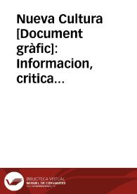 Nueva Cultura : Informacion, critica y orientacion intelectual ... ¡Obreros, intelectuales, artistas! Vuestra revista reaparece en su puesto de lucha. Por la defensa de la cultura y la libertad del pueblo. Saldrá en los primeros dias de cada mes. ¡Comprad el Nº 1 que aparecera en marzo de 1937! ... | Biblioteca Virtual Miguel de Cervantes