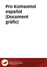 Pro Komsomol español  [Document gràfic] | Biblioteca Virtual Miguel de Cervantes