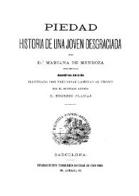 Piedad: historia de una joven desgraciada. Tomo segundo / por Doña Mariana de Mendoza; magnífica edición ilustrada con preciosas láminas al cromo por el reputado artista D. Eusebio Planas | Biblioteca Virtual Miguel de Cervantes