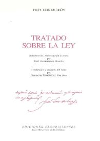 Tratado sobre la ley / Fray Luis de León; introducción, transcripción y notas por, José Barrientos García; traducción y revisión del texto por Emiliano Fernández Vallina | Biblioteca Virtual Miguel de Cervantes