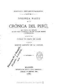 Segunda parte de la Crónica del Perú, que trata del señorio de los incas yupanquis y de sus grandezas hechos y gobernación / escrita por Pedro de Cieza de León; la publica Marcos Jiménez de la Espada | Biblioteca Virtual Miguel de Cervantes