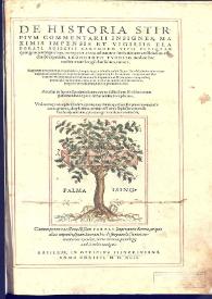 De historia stirpivm commentarii insignes, maximis impensis et vigiliis elaborati : adiectis earvndem vivis plvsqvam quingentis imaginibus, nunquam antea ad naturae imitationem artificiosius effictis & expressis, Leonharto Fvchsio ... autore : regiones peregrinas pleriq[ue], alij alias, sumptu ingenti, studio indefesso, nec sine discrimine uitae nonnumquam adierunt, ut simplicium materiae cognoscendae facultatem compararent sibi, eam tibi materiam uniuersam summo ... | Biblioteca Virtual Miguel de Cervantes