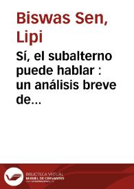 Sí, el subalterno puede hablar : un análisis breve de la "Nueva corónica y buen gobierno" de Felipe Guaman Poma de Ayala y los "Comentarios reales" del Inca Garcilaso de la Vega / Lipi Biswas Sen | Biblioteca Virtual Miguel de Cervantes