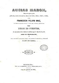 Ausias March : obras de aquest poéta / publicadas, tenint al devant las edicions de 1543, 1545, 1555 y 1560 per Francesch Pelayo Briz; acompanyadas de la vida del poeta, escrita per Diego de Fuentes, de una mostra de la traducció castellana que d'ellas féu lo poéta Jordi de Montemayor, y del vocabulari que, pera aclarir lo original, publicá Joan de Ressa | Biblioteca Virtual Miguel de Cervantes