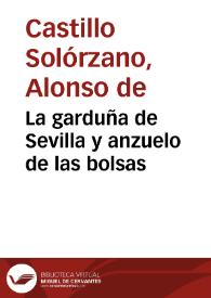 La garduña de Sevilla y anzuelo de las bolsas / Alonso de Castillo Solórzano | Biblioteca Virtual Miguel de Cervantes