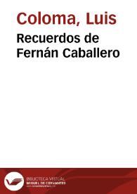 Recuerdos de Fernán Caballero / por el P. Luis Coloma, S.J. | Biblioteca Virtual Miguel de Cervantes