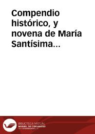 Compendio histórico, y novena de María Santísima Nuestra Señora, que con la advocación de la Cueva Santa se venera en el seminario de la Santa Cruz de la ciudad de Querétaro, con algunos ejercicios para conseguir una muerte preciosa... / sale a luz a diligencias de un padre misionero del expresado Colegio | Biblioteca Virtual Miguel de Cervantes