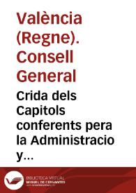 Crida dels Capitols conferents pera la Administracio y exaccio del nou dret de General del vi : introduhit per la paga del seruici offert per lo present Regue a sa Magestat, en les Corts celebrades en la vila de Monço en lo Any M.D.C.XXVI | Biblioteca Virtual Miguel de Cervantes