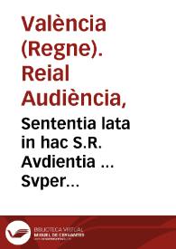 Sententia lata in hac S.R. Avdientia ... Svper infantionia, et hidalgvia Don Iacobi Pveyo et Villacampa ... & Don Petri Pueyo, & Villacampa ... | Biblioteca Virtual Miguel de Cervantes