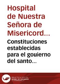 Constituciones establecidas para el gouierno del santo Hospital de N. Señora de Misericordia de la Imperial Ciudad de Zaragoza : Hechas y pubblicadas [sic] en el Año de 1683 ... : Impressas Año de 1685 ... | Biblioteca Virtual Miguel de Cervantes