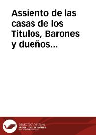 Assiento de las casas de los Titulos, Barones y dueños de los lugares que por la expulsión de los Moriscos del Reyno de Valencia quedaron despoblados | Biblioteca Virtual Miguel de Cervantes