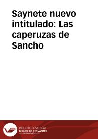 Saynete nuevo intitulado : Las caperuzas de Sancho | Biblioteca Virtual Miguel de Cervantes