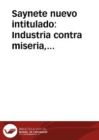 Saynete nuevo intitulado : Industria contra miseria, el chispero : para diez personas | Biblioteca Virtual Miguel de Cervantes