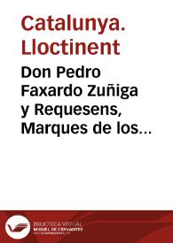 Don Pedro Faxardo Zuñiga y Requesens, Marques de los Velez ... Lugarteniente y Capitan General del Principado de Cataluña ... Por Quanto su Magestad ... a mandado ... hiziese publicar ... vn vando para q[ue] todos tengan entendida la justificacion de sus Reales intentos ... | Biblioteca Virtual Miguel de Cervantes