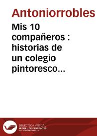 Mis 10 compañeros : historias de un colegio pintoresco acompañadas de un juego de dados | Biblioteca Virtual Miguel de Cervantes