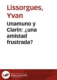 Unamuno y Clarín: ¿una amistad frustrada? / Yvan Lissorgues | Biblioteca Virtual Miguel de Cervantes