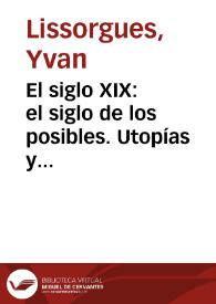 El siglo XIX: el siglo de los posibles. Utopías y pensamiento utópico / Yvan Lissorgues | Biblioteca Virtual Miguel de Cervantes