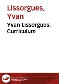 Yvan Lissorgues. Curriculum / Yvan Lissorgues | Biblioteca Virtual Miguel de Cervantes