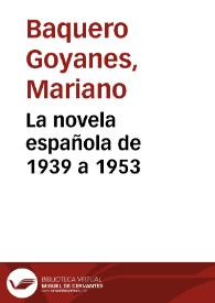 La novela española de 1939 a 1953 / Mariano Baquero Goyanes | Biblioteca Virtual Miguel de Cervantes