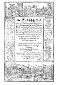 Primera parte de la Coronica general de toda España y especialmente del reyno de Valencia: donde se tratan los extraños acaescimientos que del diluvio de Noe hasta los tiempos del Rey Don Iayme de Aragon que gano Valencia, en España se siguieron ... / compuesta por el Dotor Pero Anton Beuter | Biblioteca Virtual Miguel de Cervantes