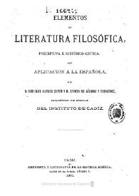 Elementos de literatura filosófica, perceptiva e histórico-crítica con aplicación a la española / por Romualdo Álvarez Espino y Antonio de Góngora y Fernández | Biblioteca Virtual Miguel de Cervantes