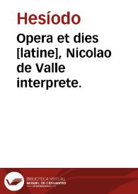 Opera et dies [latine], Nicolao de Valle interprete. | Biblioteca Virtual Miguel de Cervantes