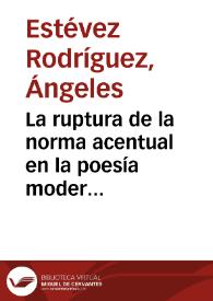 La ruptura de la norma acentual en la poesía modernista: el ejemplo de Julio Herrera y Reissig / Ángeles Estévez Rodríguez | Biblioteca Virtual Miguel de Cervantes