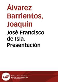 José Francisco de Isla. Presentación / Joaquín Álvarez Barrientos | Biblioteca Virtual Miguel de Cervantes