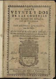 Parte veynte y dos de las comedias del Fenix de España Lope de Vega Carpio y las meiores que hasta aora han salido ... | Biblioteca Virtual Miguel de Cervantes