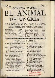 Comedia famosa, El animal de Ungria / de Frey Lope de Vega Carpio | Biblioteca Virtual Miguel de Cervantes